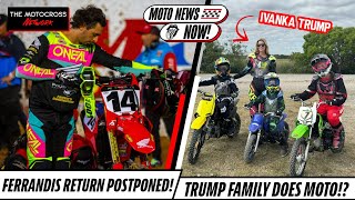 Ferrandis return POSTPONED AGAIN! Trump family does moto!? & MORE | Moto News Now by The Motocross Network 7,019 views 1 month ago 14 minutes, 56 seconds