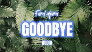 Farel alfara_-_ GOODBYE  [ AUDIO ]