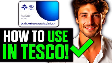 How To Use Blue Light Card in Tesco? (2025)