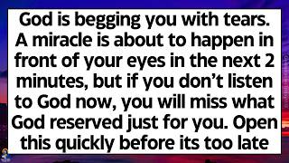 🧾God is begging you with tears. A miracle is about to happen in front of your eyes in next 2 minutes