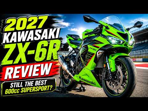 2027 Kawasaki Ninja ZX-6R Review – Still The King Of 600cc Sport