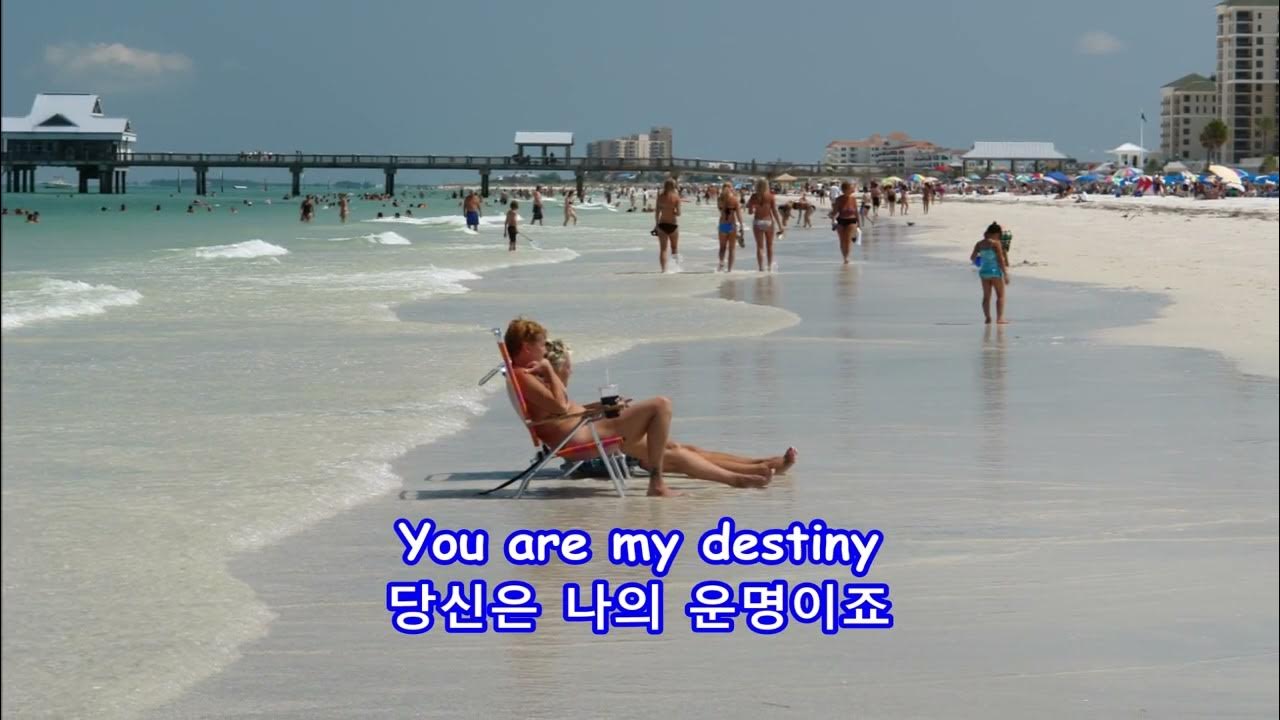 You Are My Destiny - Paul Anka: with Lyrics(가사번역) || Clearwater Beach, Florida, June 19 - 24, 2011 You Are My Destiny - Paul Anka: with Lyrics(가사번역) || Clearwater Beach, Florida, June 19 - 24, 2011