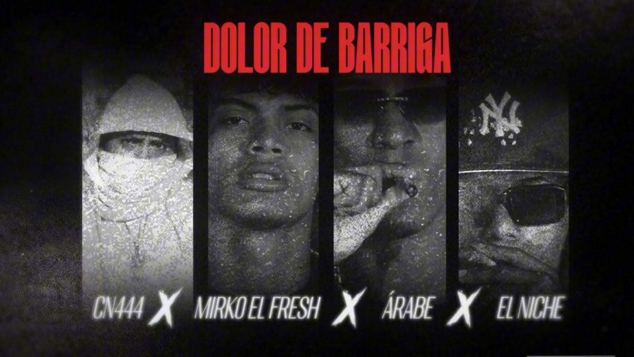 CN444 X MIRKO EL FRES X ARABE X EL NICHE - DOLOR DE BARRIGA (VIDEO OFICIAL)