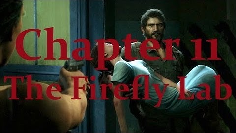 The Last of Us - Perfect Walkthrough Chapter 11 - "The Firefly Lab" - Full 1080p HD