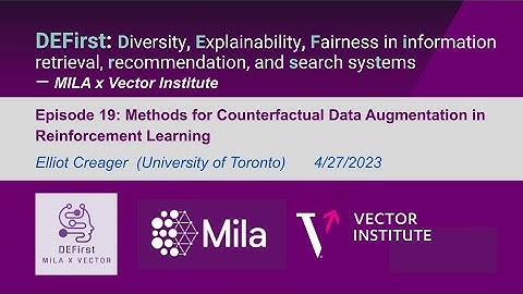 #19 - Elliot Creager (U of Toronto) - Methods for Counterfactual Data Augmentation in RL