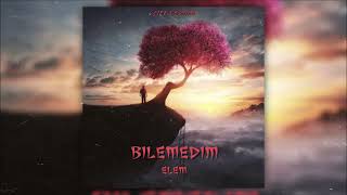 Elem - Bilemedim (2023)