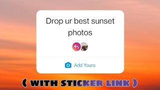 Drop Your Best Sunset Photos on Story instagram Chain Story Latest Update video