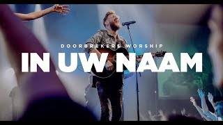 In Uw Naam | LIVE | DoorBrekers Worship chords