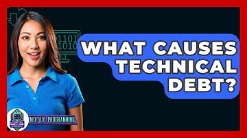 What Causes Technical Debt? - Next LVL Programming