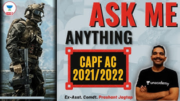 Ask Me Anything: CAPF AC 2021/2022 | Ex-Asst. Comdt. Prashant Jagtap | Unacademy Shaurya