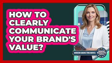 How To Clearly Communicate Your Brand