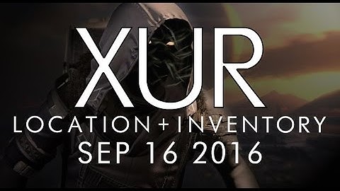 Destiny - Xur Location & Inventory for 9-16-16 / September 16, 2016