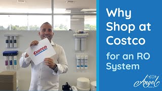 Why Shop at Costco for a Reverse Osmosis System? I Angel Water, Inc