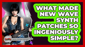 What Made New Wave Synth Patches So Ingeniously Simple? - Rock and Roll Wizards
