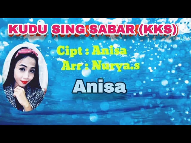 KUDU SING SABAR(KKS) | voc.Anisa | cipt.Anisa/arr Nurya.s | Lagu Tarling Indramayu class=