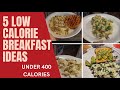 5 HEALTHY & QUICK LOW CALORIE BREAKFAST IDEAS | UNDER 400 CALORIES | WHAT I EAT IN A CALORIE DEFICIT