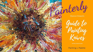 Guide to Painting Knives: Painting v Palette