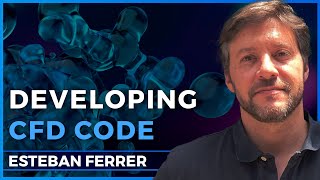 💻 CFD Solvers, Coding & Multiphysics– Esteban Ferrer | Podcast #84 screenshot 1