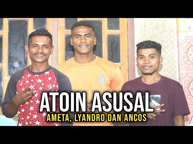 Atoin Asusal - Ancos, Ameta Dan Lyandro class=
