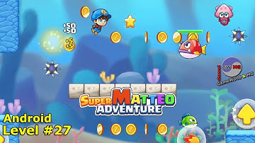 Level 27 | Super Matteo Adventure | Without Dying | 3-star | Android