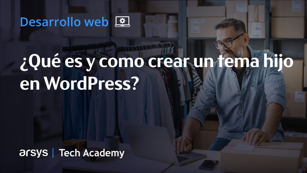 05. ¿Qué es y como crear un tema hijo en WordPress? 