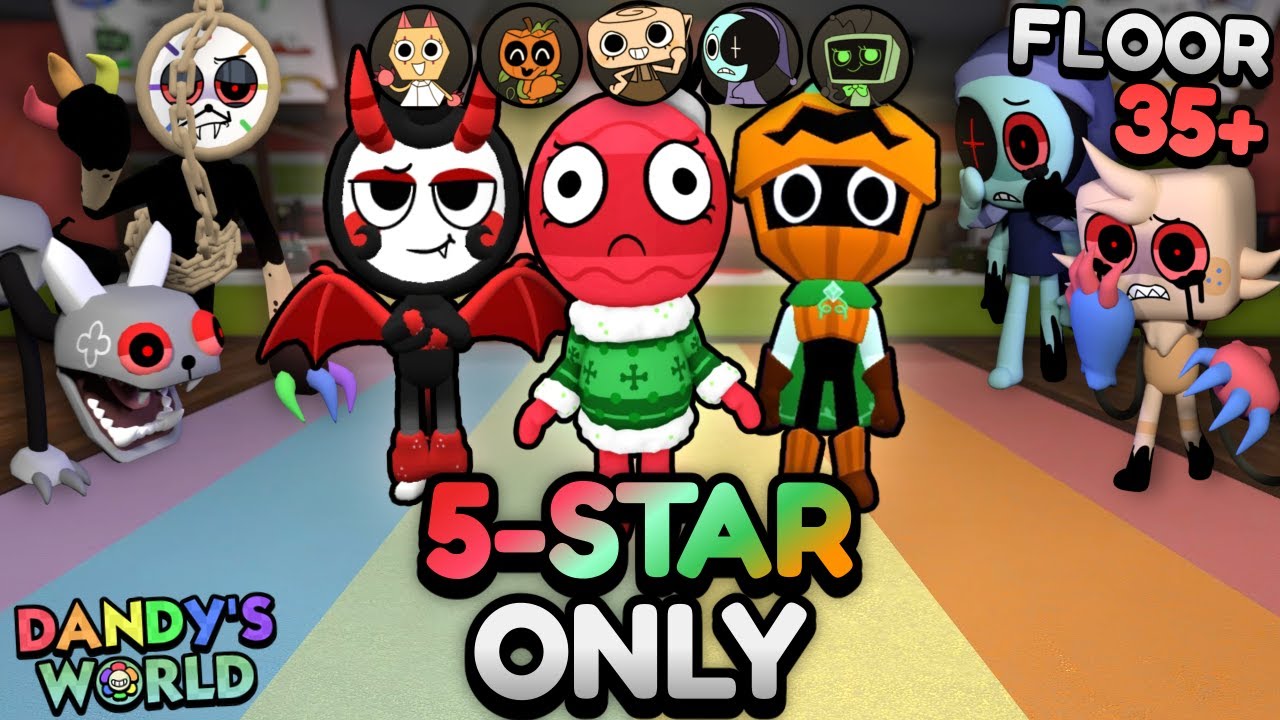 5-STAR ONLY RUN (FLOOR 35+) | DANDY'S WORLD