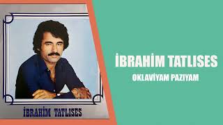 İbrahim Tatlıses/  Oklaviyam Paziyam ( HD ) Resimi