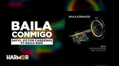 Baila Conmigo - Dayvi x VÃ­ctor CÃ¡rdenas x Kelly Ruiz [Audio Oficial]