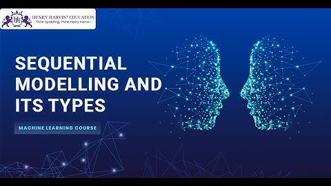Sequential Modelling and Its Types | Machine Learning Tutorial for Beginners @henryharvin