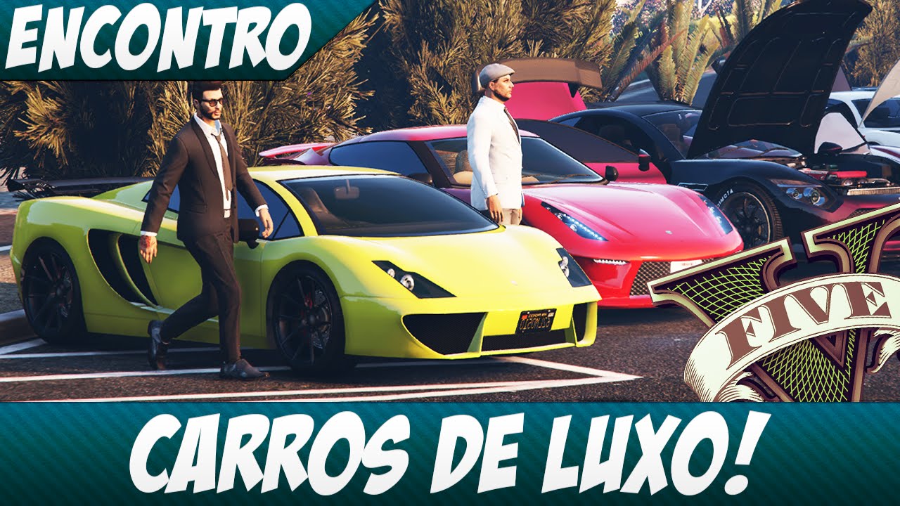 GTA 5 ENCONTRO DE CARROS DE LUXO! YouTube