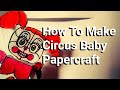 How To Make: Circus Baby Papercraft