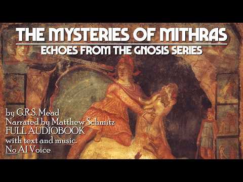 The Mysteries Of Mithras - G.R.S. Mead | Echoes From The Gnosis, Full audiobook with text