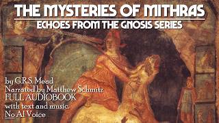 The Mysteries Of Mithras - G.R.S. Mead | Echoes From The Gnosis, Full audiobook with text
