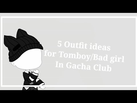 5 Outfit Ideas For Bad Girls Tomboy In Gacha Club Youtube