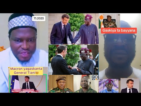 Gaskiya Ta Bayyana A Karshe Dai Shugaban French Macron Ya Gaskata Maganar Tiani Akan Su Bola Tinubu