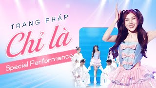 Video thumbnail of "Trang Pháp - Chỉ Là [Nhảy Đi Ngại Chi] | Special Performance"