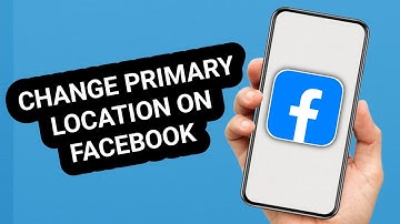 How to Change Primary Location on Your Facebook Page