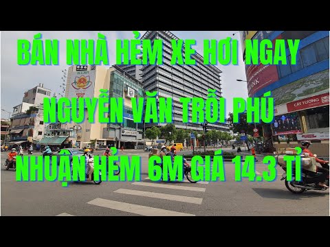Video BÁN NHÀ HẺM XE HƠI 6M NGAY NGUYỄN VĂN TRỖI QUẬN PHÚ... - youtube