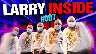 LARRY INSIDE #007 : GORE-TEX ET DEHANCHEMENTS FEAT BIG CHEF