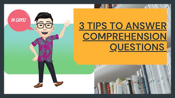 3 TIPS TO ANSWER COMPREHENSION QUESTIONS