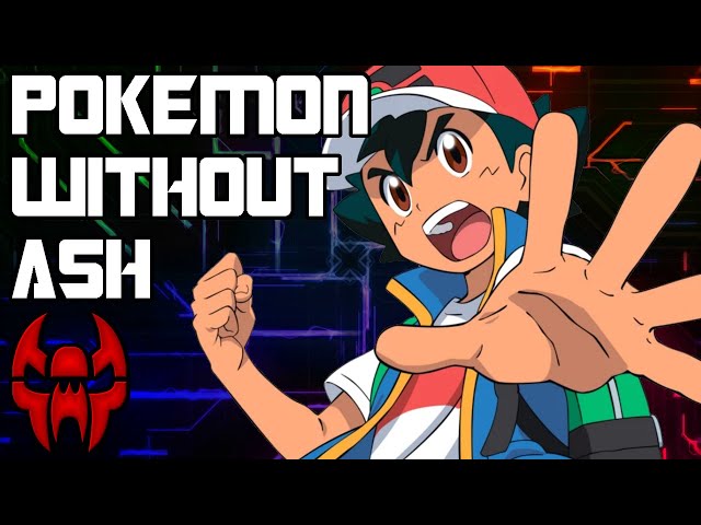 Why Pokémon Can Survive Without Ash Ketchum