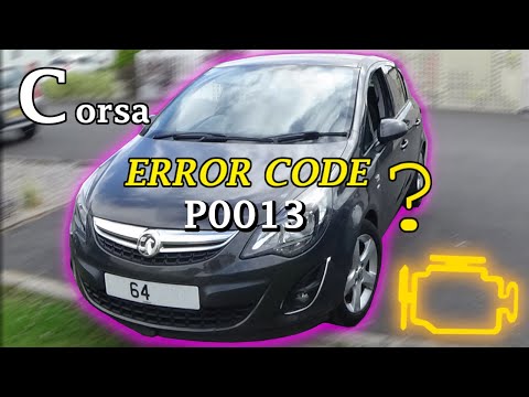 Corsa error code P0013? SOLVED