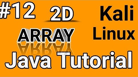 Kali Linux Java programming two dimensional array for beginners 2019