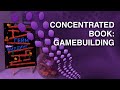 Concentrated book: Gamebuilding by Alexey Shkorkin