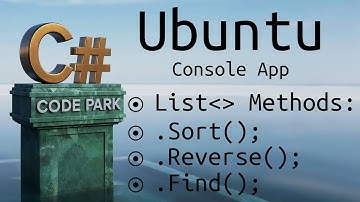 CodePark 0083 : List Methods .Sort() .Reverse() .Find() in C# | Ubuntu