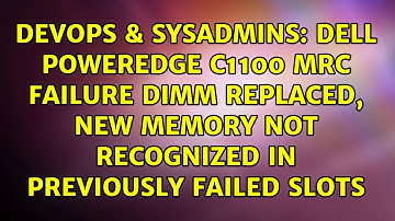 Dell PowerEdge C1100 MRC failure DIMM replaced, new memory not recognized in previously failed...