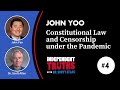 John Yoo Interview: Constitutional Law, Civil Liberties, and Censorship under the Pandemic | Ep. 4