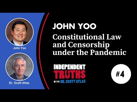 John Yoo: Constitutional Law, Civil Liberties, and Censorship under the Pandemic | Ep. 4