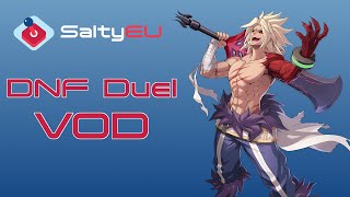 Saltyeu Dnf Duel Tournament Vod 
