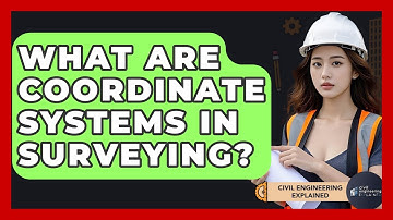 What Are Coordinate Systems In Surveying? - Civil Engineering Explained